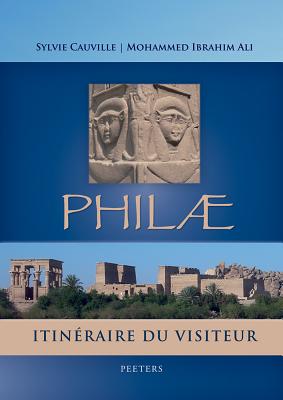 Philae: Itineraire Du Visiteur - Cauville, S, and Ibrahim, Ali M