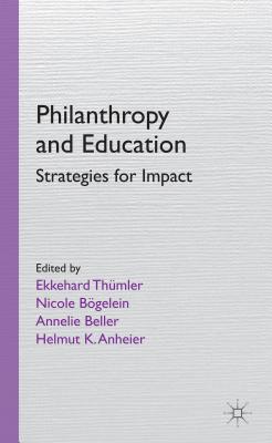 Philanthropy and Education: Strategies for Impact - Thmler, E., and Bgelein, N., and Beller, A.