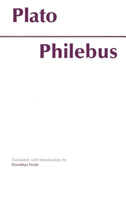 Philebus - Plato, and Frede, Dorothea (Translated by)