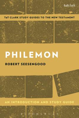 Philemon: An Introduction and Study Guide: Imagination, Labor and Love - Seesengood, Robert, and Liew, Benny (Editor)