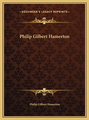 Philip Gilbert Hamerton - Hamerton, Philip Gilbert