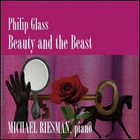 Philip Glass: Beauty and the Beast - Michael Riesman (piano)