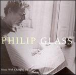 Philip Glass: Music with Changing Parts