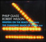 Philip Glass/Robert Wilson: Einstein on the Beach - The Changing Image of Opera - Mark Obenhaus