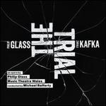 Philip Glass: The Trial