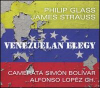Philip Glass: Venezuelan Elegy - James Strauss (flute); Camerata Simon Bolivar; Alfonso Lopez Chollett (conductor)