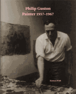 Philip Guston - Painter 1957-1967
