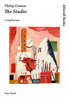 Philip Guston: The Studio - Burnett, Craig