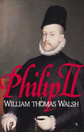 Philip II: (1527-1598)