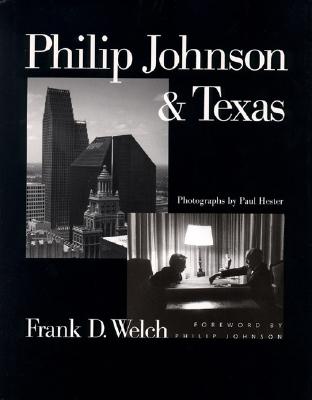 Philip Johnson & Texas - Welch, Frank D