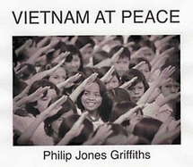 Philip Jones Griffiths: Vietnam at Peace