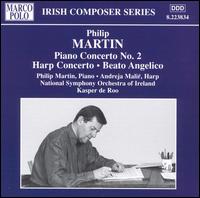 Philip Martin: Piano Concerto No. 2, etc. - Andreja Malir (harp); Philip Martin (piano); National Symphony Orchestra of Ireland; Kasper de Roo (conductor)
