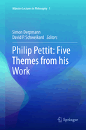 Philip Pettit: Five Themes from His Work