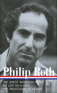 Philip Roth: Novels 1973-1977 (Loa #165): The Great American Novel / My Life as a Man / The Professor of Desire
