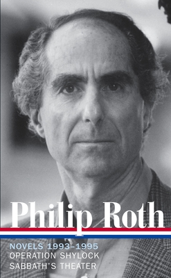 Philip Roth: Novels 1993-1995 (LOA #205): Operation Shylock / Sabbath's Theater - Roth, Philip, and Miller, Ross (Editor)