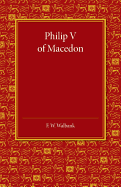 Philip V of Macedon: The Hare Prize Essay 1939