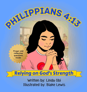 Philippians 4: 13 - Relying on God's Strength