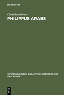 Philippus Arabs: Ein Soldatenkaiser in Der Tradition Des Antoninisch-Severischen Prinzipats