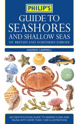 Philip's Guide to Seashores and Shallow Seas - Campbell, Andrew