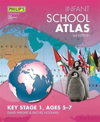 Philip's Infant School Atlas: For 5-7 year olds - Wright, David, and Noonan, Rachel