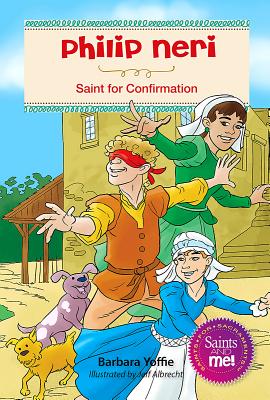 Phillip Neri: Saint for Confirmation - Yoffie, Barbara