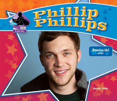 Phillip Phillips: American Idol Winner - Tieck, Sarah