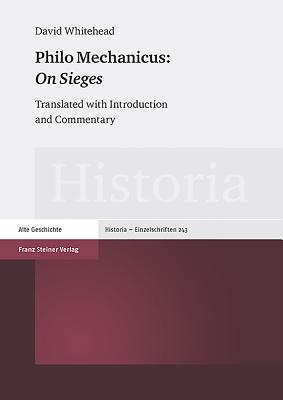 Philo Mechanicus: 'on Sieges': Translated with Introduction and Commentary - Whitehead, David (Editor)