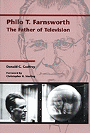 Philo T. Farnsworth: The Father of Television