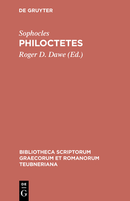 Philoctetes - Sophocles, and Dawe, Roger D (Editor)