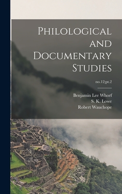 Philological and Documentary Studies; no.12;pt.2 - Whorf, Benjamin Lee 1897-1941, and Lowe, S K (Salo Kalisher) (Creator), and Wauchope, Robert 1909-1979