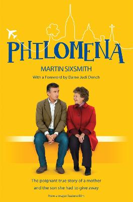Philomena: The True Story of a Mother and the Son She Had to Give Away (Film Tie-in Edition) - Sixsmith, Martin