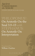 Philoponus': On Aristotle On the Soul 3.9-13 with Stephanus: On Aristotle On Interpretation