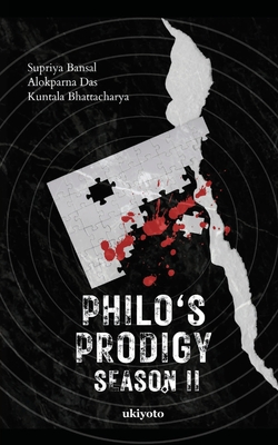 Philo's Prodigy Volume II - Bansal, Supriya, and Das, Alokparna, and Bhattacharya, Kuntala