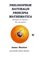 Philosophi Naturalis Principia Mathematica Revision IV - Volume I: Laws of Orbital Motion (the narrative)