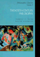 Philosophic Classics: Twentieth-Century Philosophy - Baird, Forrest E., and Kaufman, Walter