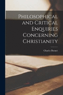 Philosophical and Critical Enquiries Concerning Christianity