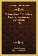 Philosophical And Critical Inquiries Concerning Christianity (1787)