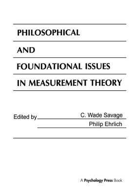 Philosophical and Foundational Issues in Measurement Theory - Savage, C. Wade (Editor), and Ehrlich, Philip (Editor)