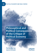 Philosophical and Political Consequences of the Critique of Political Economy: Recognizing Capital