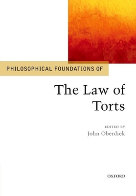 Philosophical Foundations of the Law of Torts - Oberdiek, John (Editor)