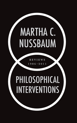 Philosophical Interventions: Reviews 1986-2011 - Nussbaum, Martha Craven