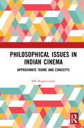 Philosophical Issues in Indian Cinema: Approximate Terms and Concepts