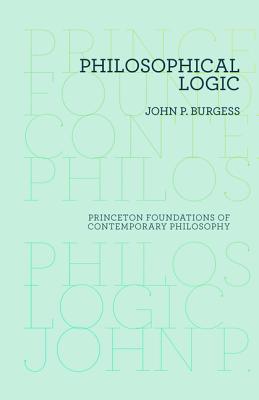 Philosophical Logic - Burgess, John P