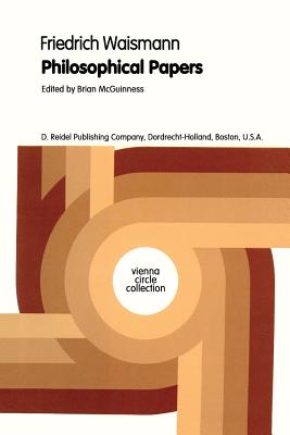 Philosophical Papers - Waismann, Friedrich, and McGuinness, B.F. (Editor)