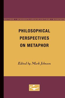 Philosophical Perspectives on Metaphor - Johnson, Mark (Editor)