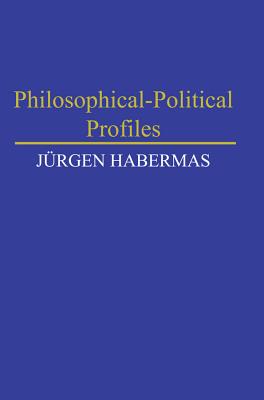 Philosophical-Political Profiles - Habermas, Jrgen