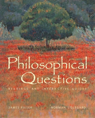 Philosophical Questions: Readings and Interactive Guides - Fieser, James, and Lillegard, Norman