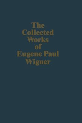 Philosophical Reflections and Syntheses - Wigner, Eugene Paul, and Mehra, Jagdish (Editor), and Emch, G.G. (Notes by)