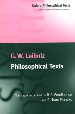 Philosophical Texts - Leibniz, G W, and Woolhouse, R S (Introduction by), and Francks, Richard (Editor)