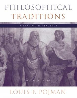 Philosophical Traditions: A Text with Readings - Pojman, Louis P, Dr.